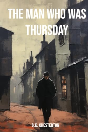 The Man Who Was Thursday by G. K. Chesterton von Independently published