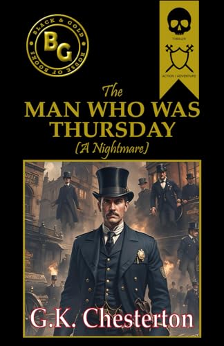 The Man Who Was Thursday: A Nightmare (Black & Gold Classics) von Independently published