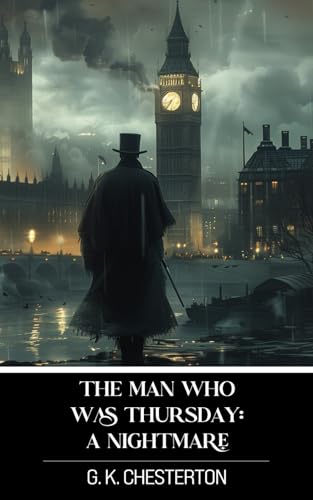 The Man Who Was Thursday: A Nightmare: Annotated von Independently published