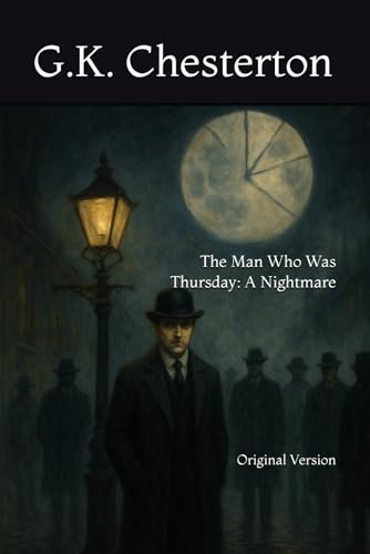 The Man Who Was Thursday: A Nightmare: Original Version von Independently published