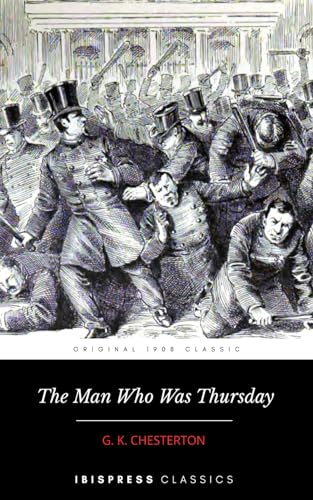 The Man Who Was Thursday: Original 1908 Mystery and Thriller Classic von Independently published