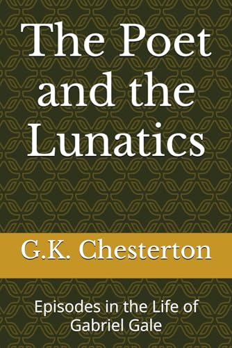 The Poet and the Lunatics: Episodes in the Life of Gabriel Gale von Independently published