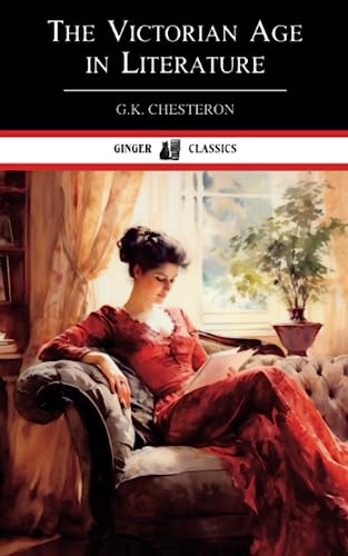 The Victorian Age in Literature: The 1913 Chesterton Classic von Independently published
