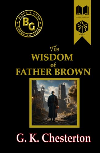 The Wisdom of Father Brown (Black & Gold Classics) von Independently published