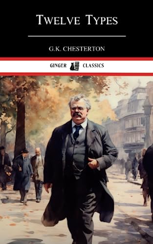 Twelve Types: The 1902 Classic Collection of Short Biographies von Independently published