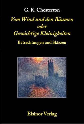 Vom Wind und den Bäumen oder Gewichtige Kleinigkeiten: Betrachtungen und Skizzen Vom Wind und den Bäumen oder Gewichtige Kleinigkeiten: Betrachtungen und Skizzen