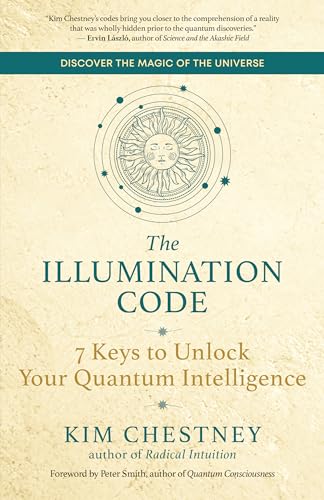 The Illumination Code: 7 Keys to Unlock Your Quantum Intelligence von New World Library