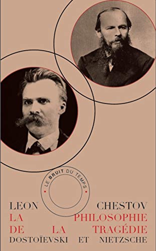 La Philosophie de la Tragédie. Dostoïevski et Nietzsche