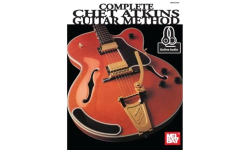 Complete Chet Atkins Guitar Method von Mel Bay Publications, Inc.