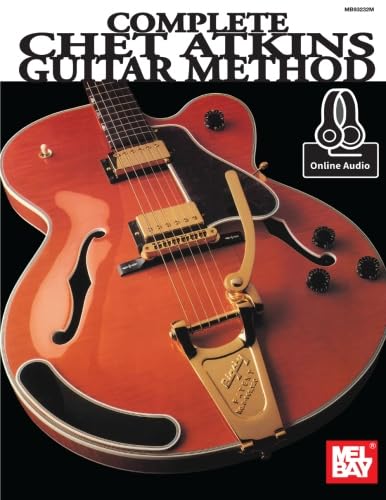 Complete Chet Atkins Guitar Method von Mel Bay Publications, Inc.