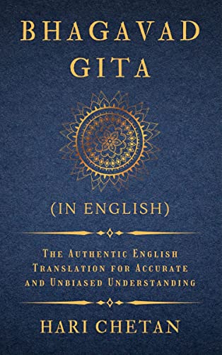 Bhagavad Gita (in English): The Authentic English Translation for Accurate and Unbiased Understanding (The Bhagavad Gita Series, Band 2) von Independently published
