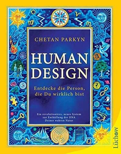 Human Design: Entdecke die Person, die Du wirklich bist Human Design: Entdecke die Person, die Du wirklich bist