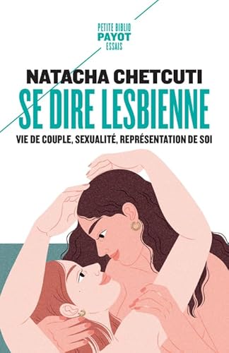 Se dire lesbienne: Vie de couple, sexualité, représentation de soi von PAYOT