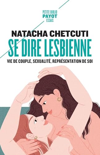 Se dire lesbienne: Vie de couple, sexualité, représentation de soi
