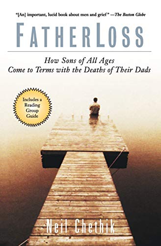 FatherLoss: How Sons of All Ages Come to Terms with the Deaths of Their Dads FatherLoss: How Sons of All Ages Come to Terms with the Deaths of Their Dads