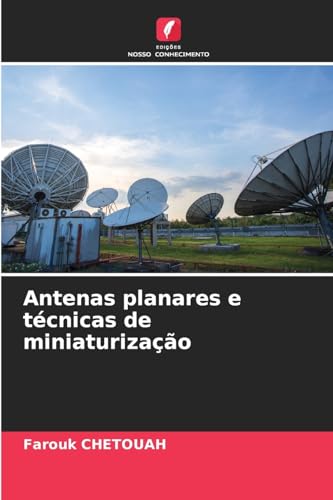 Antenas planares e técnicas de miniaturização von Edições Nosso Conhecimento