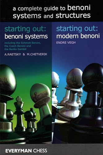 A Complete Guide to Benoni Systems and Structures: Starting Out: Benoni Systems / Starting Out: Modern Benoni