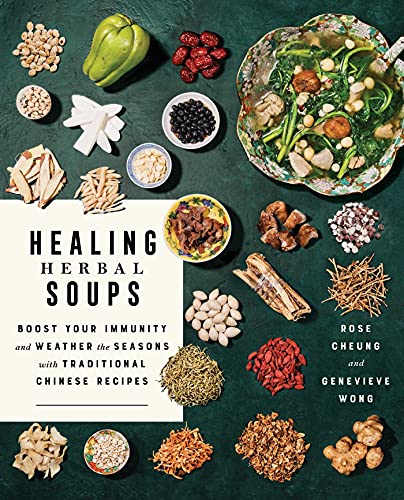Healing Herbal Soups: Boost Your Immunity and Weather the Seasons with Traditional Chinese Recipes: A Cookbook von Simon & Schuster