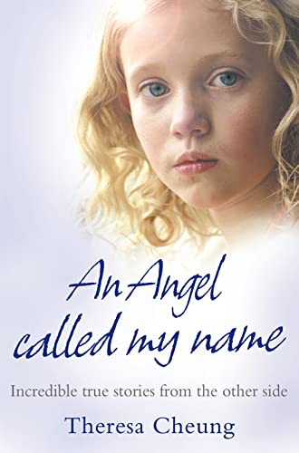 AN ANGEL CALLED MY NAME: Incredible true stories from the other side von Harper Element
