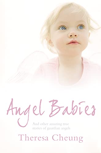 Angel Babies: And Other Amazing True Stories of Guardian Angels Angel Babies: And Other Amazing True Stories of Guardian Angels von HarperElement