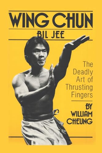 Wing Chun Bil Jee: The Deadly Art of Thrusting Fingers von Lulu