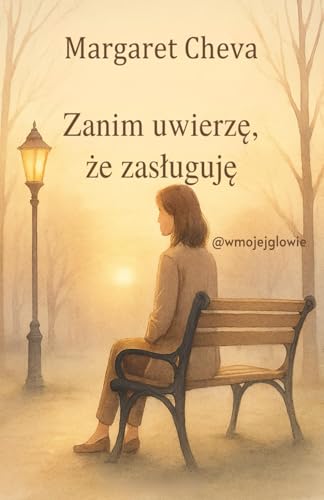 Zanim uwierzę, że zasługuję von Independently published