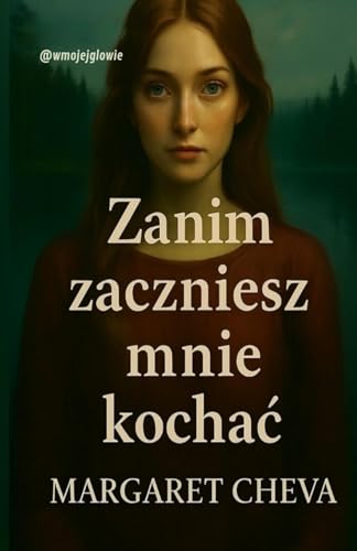 Zanim zaczniesz mnie kochać von Independently published