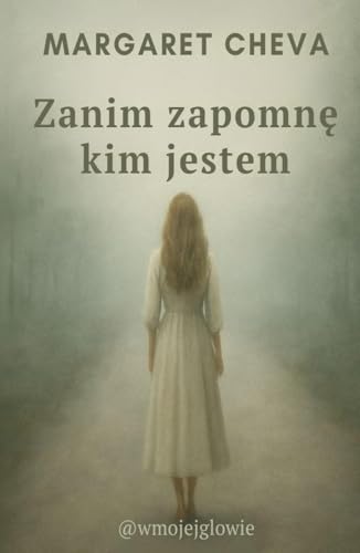 Zanim zapomnę kim jestem von Independently published