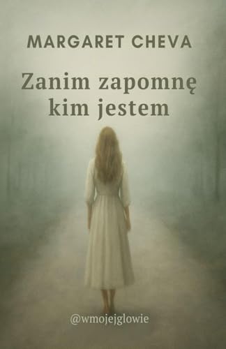 Zanim zapomnę kim jestem von Independently published