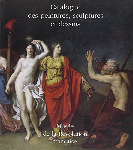 CATALOGUE DES PEINTURES, SCULPTURES ET DESSINS -MUSEE DE LA REVOLUTION FRANCAISE von RMN