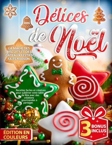 Délices de Noël: La magie des biscuits et des gâteaux festifs faits maison | Recettes faciles et créatives pour sublimer votre table de fête avec des créations gourmandes à partager