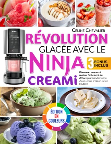 Révolution glacée avec le Ninja Creami: Découvrez comment réaliser facilement des délices gourmands maison d'une simple pression sur un bouton ! Édition en couleurs von Independently published