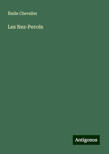 Les Nez-Percés von Antigonos Verlag