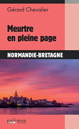Meurtre en pleine page: Normandie-Bretagne