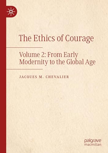 The Ethics of Courage: Volume 2: From Early Modernity to the Global Age von MACMILLAN