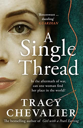 A Single Thread: Dazzling new fiction from the globally bestselling author of Girl With A Pearl Earring