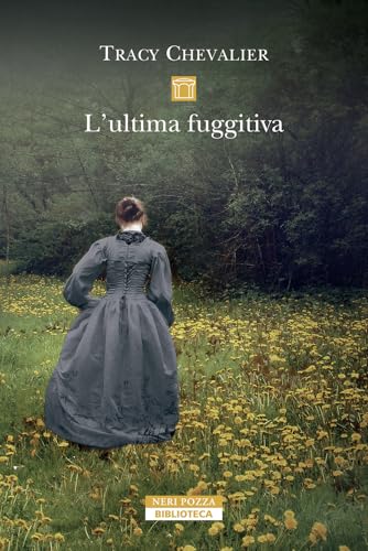 L'ultima fuggitiva. Nuova ediz. (Biblioteca) von Neri Pozza