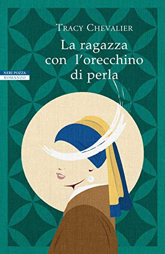 La ragazza con l'orecchino di perla (I narratori delle tavole) von Neri Pozza