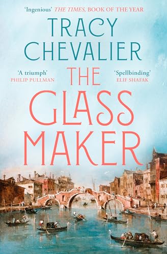 The Glassmaker: A spellbinding new novel set in Venice, from the acclaimed author of GIRL WITH A PEARL EARRING von The Borough Press