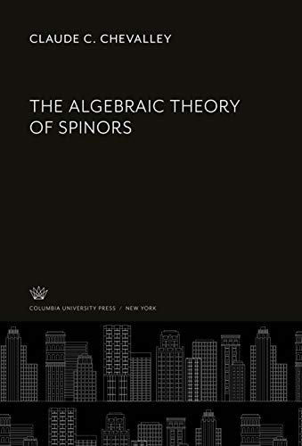 The Algebraic Theory of Spinors von Columbia University Press