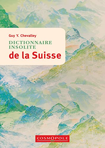 Dictionnaire insolite de la Suisse
