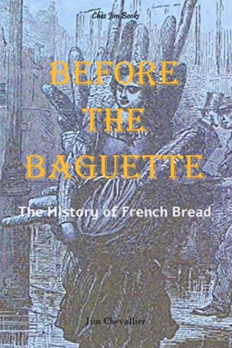 Before the Baguette: The history of French bread von Independently Published