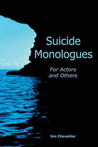 Suicide Monologues for Actors and Others von CREATESPACE
