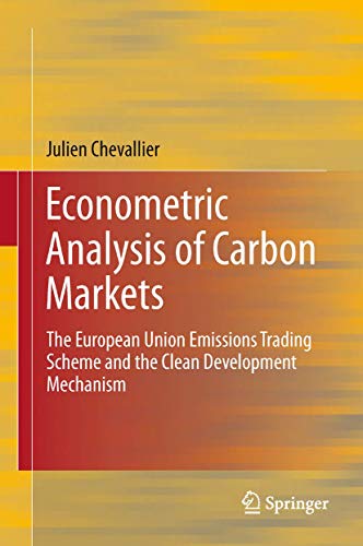 Econometric Analysis of Carbon Markets: The European Union Emissions Trading Scheme and the Clean Development Mechanism