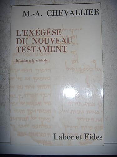 L'EXEGESE DU NOUVEAU TESTAMENT L'EXEGESE DU NOUVEAU TESTAMENT von Labor et Fides