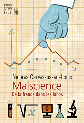 Malscience: De la fraude dans les labos