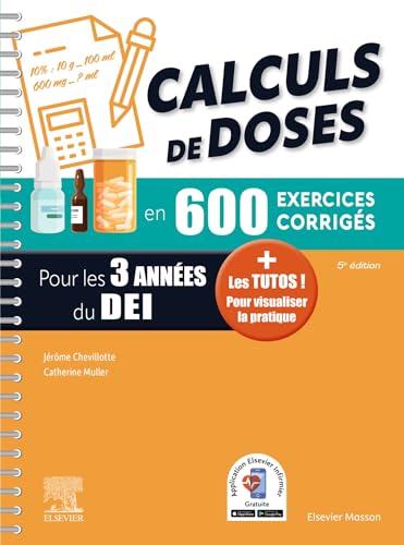 Calculs de doses en 600 exercices corrigés - Pour les 3 années du Diplôme d'Etat infirmier.: + Les tutos ! Pour visualiser la pratique Calculs de doses en 600 exercices corrigés - Pour les 3 années du Diplôme d'Etat infirmier.: + Les tutos ! Pour visualiser la pratique von MASSON