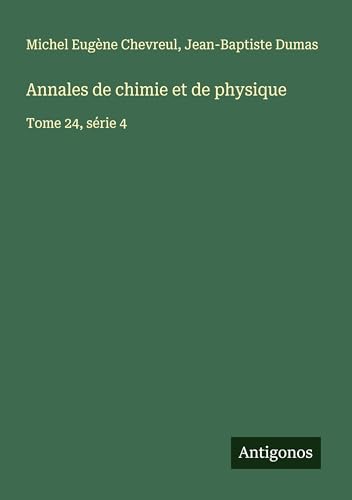Annales de chimie et de physique: Tome 24, série 4 von Antigonos Verlag