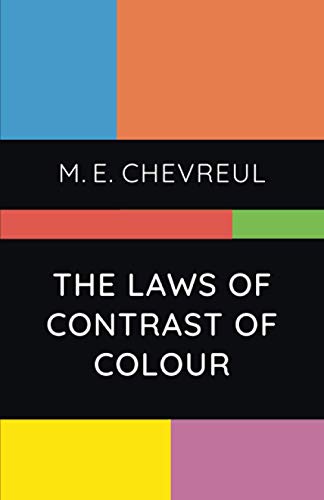The Laws of Contrast of Colour von Independently published