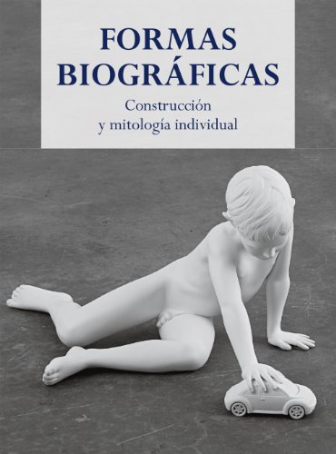 Formas biográficas : Construcción y mitología individual (Catálogos y Ediciones Especiales) von SIRUELA